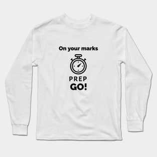 On your marks, prep, go! Long Sleeve T-Shirt